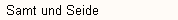 Samt und Seide